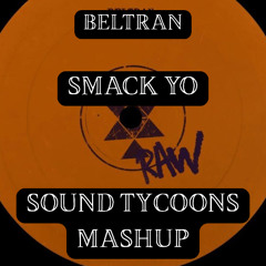 Beltran - Smack Yo' (LXKS Edit) (Sound Tycoons Mashup)