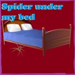 Spider Under My Bed