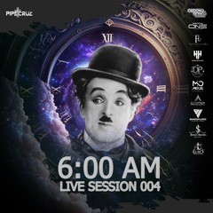 6:00 AM LIVE SESSION 004 EDITION CLASSIC (FRIENDS)