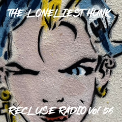 Recluse Radio - Vol 056