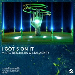 I Got 5 On It (Reni B Edit) - Marc Benjamin, MALARKEY