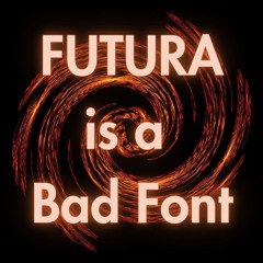 Legendary - Futura Is A Bad Font