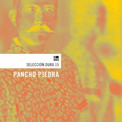 Selección Dura: Pancho Piedra
