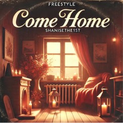Come Home Freestyle