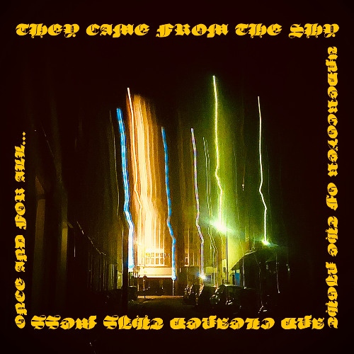 THEY CAME FROM THE SKY UNDERCOVER OF THE NIGHT AND CLEARED THIS MESS ONCE AND FOR ALL