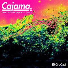 Cajama - Don't Let Me Down (ft. Prima)