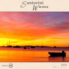 Santorini Waves 2021 (Day 2 - End of Summer) - Marco PM [Melodic Progressive & Balearic Trance  Mix]