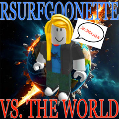 RSURF GOONETTE VS. THE WORLD (prod. shawtydestroyer)