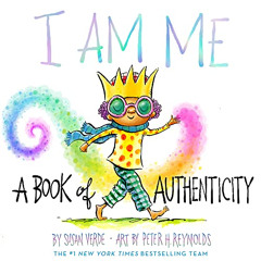 View PDF 💑 I Am Me: A Book of Authenticity (I Am Books) by  Susan Verde &  Peter H.