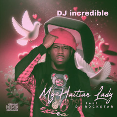MY HAITIAN LADY (feat. DJ Rockstar)