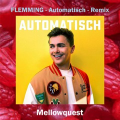 FLEMMING - Automatisch (Mellowquest Remix)