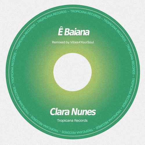 Clara Nunes - Ê Baiana (Vibes4YourSoul Remix)