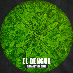 Dj Loko - El Dengue (Lebasstrek Edit)