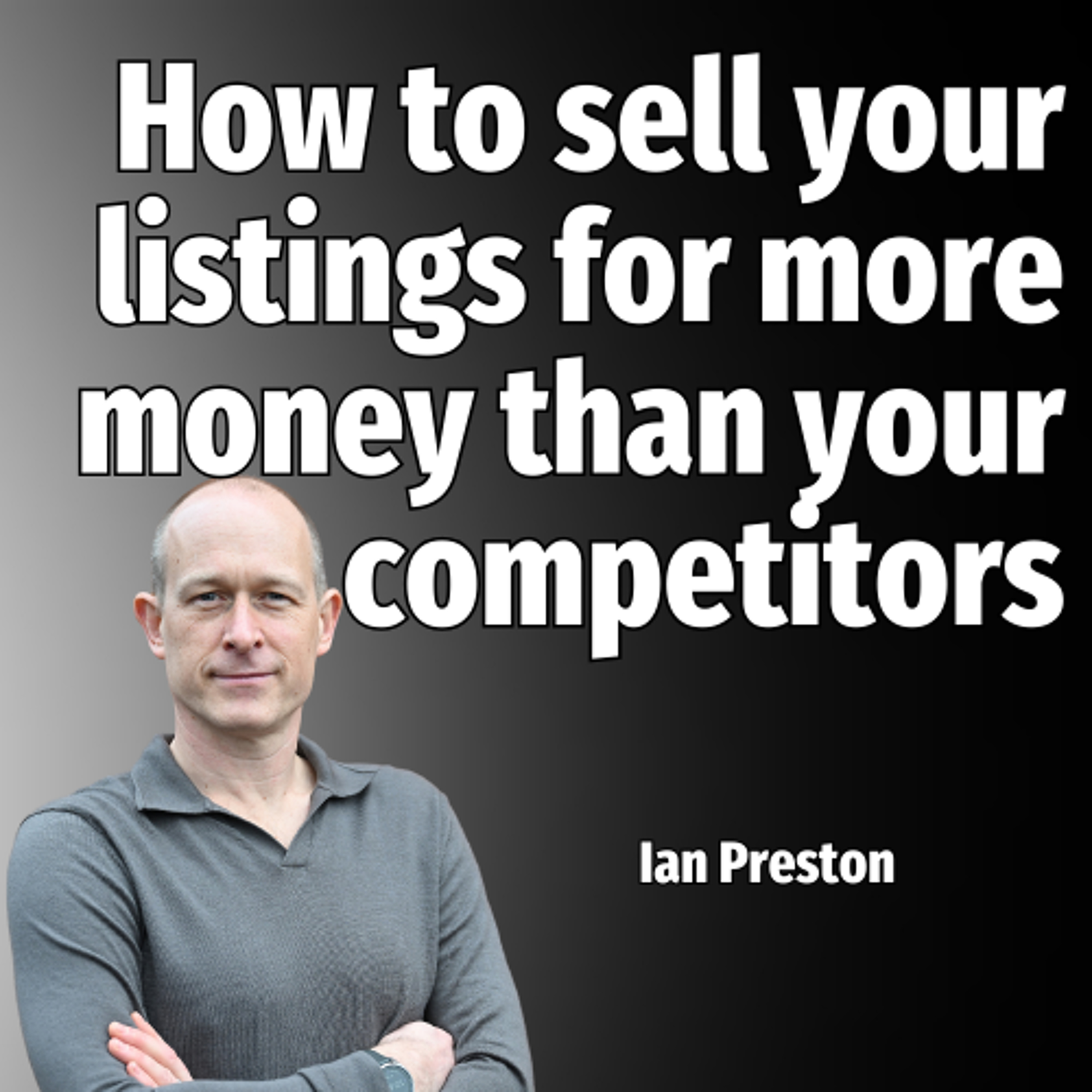 How to sell your listings for more money than your competitors - Ep. 2230 episode artwork