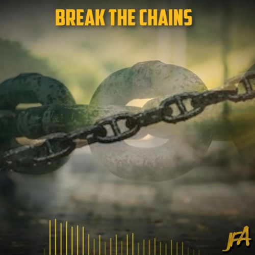 Break the chains