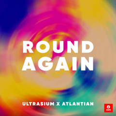 Ultrasium x Atlantian - Round Again