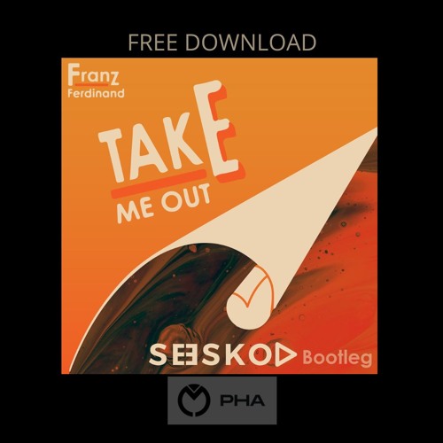 FREE DOWNLOAD: Franz Ferdinand - Take Me Out (Remix Unofficial Seesko)