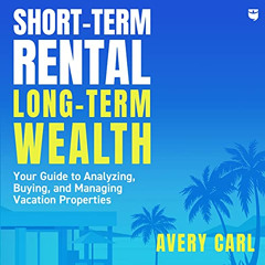 DOWNLOAD EPUB 📖 Short-Term Rental, Long-Term Wealth: Your Guide to Analyzing, Buying
