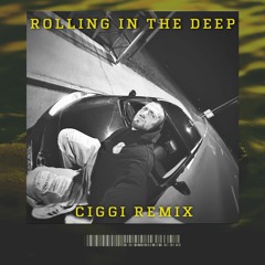 Adele - Rolling In The Deep (CIGGI Remix)