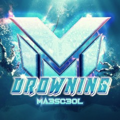 MA3SC3OL - Drowning (Extended Mix)