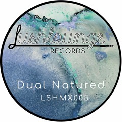 LSHMX005 - Dual Natured
