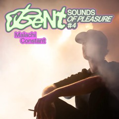 Sounds of Pleasure #4 w/ Malachi Constant