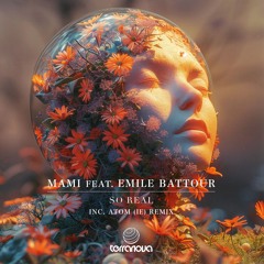 02. MAMI Feat. Emile Battour - So Real (Atom IE Remix)