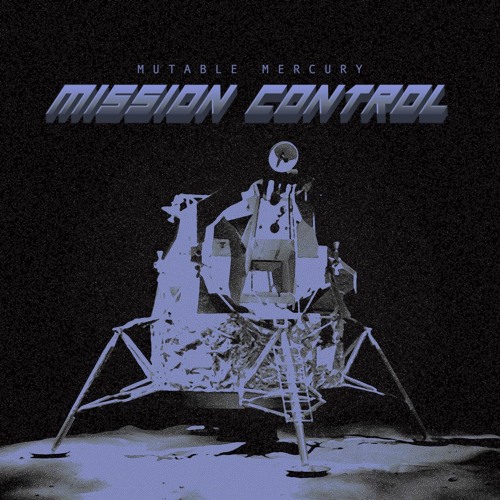 TL PREMIERE : Mutable Mercury - Mission Control
