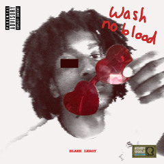 Wash no blood