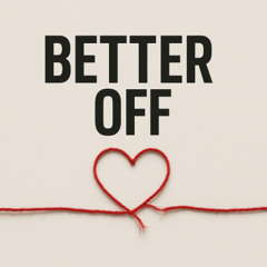 BETTER OFF