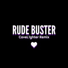 Rude Buster (CaveL1ghter Remix) - Deltarune