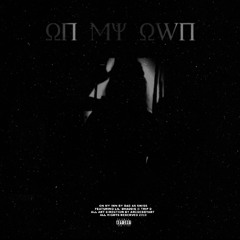 On My Own [ft. Trip D & Lil’ Bhaddie](Prod. Txb)