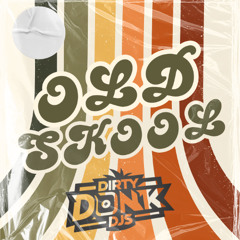 Dirty Donk DJ's - Old Skool