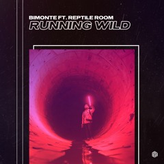 BIMONTE - Running Wild (ft. Reptile Room)
