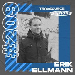 TRAXSOURCE LIVE! Sessions #209 - Erik Ellmann