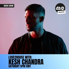 Love2House with Kesh Chandra Episode 026