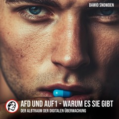 AfD und AUF1 - Warum es sie gibt von Dawid Snowden