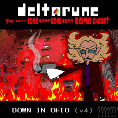 DOWN IN OHIO (v4) [????] - [Deltarune; The Same Same Same Same Same Same Puppet]