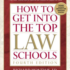 ACCESS PDF 📚 How to Get Into the Top Law Schools, 4th edition by  Richard Montauk J.