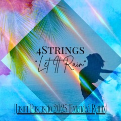Let It Rain (Jason Pascascio 2025 Remix) [Extended]