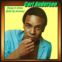 Carl Anderson - Keep It Alive (Edit Dj Amine)