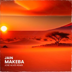 Jain - Makeba (Jose Alves Remix)