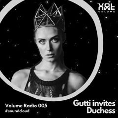 Volume Radio 005: Gutti invites Duchess