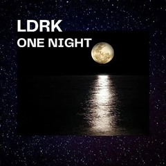 LDRK - One Night (Original Mix)