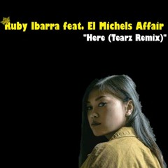 Ruby Ibarra feat El Michels Affair - Here (Tearz Remix)