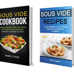 ⚡Read🔥PDF Sous Vide Cookbook: (2 in 1): Create Nutritious, Flavour Packed