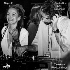 Omakase Recordings • Goldie B b2b Kumanope