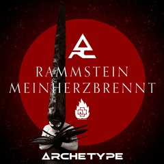Rammstein - Mein Herz Brennt (Archetype Remix)