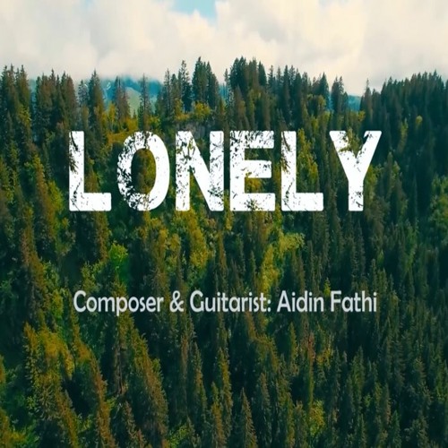 Lonely By Aidin Fathi