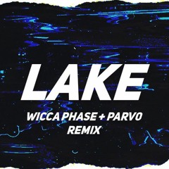 LAKE w/ wicca phase + parv0